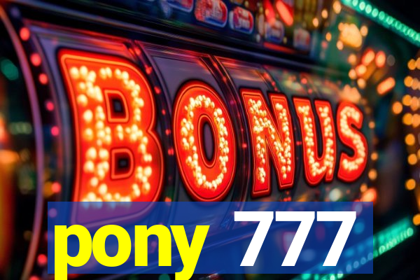 pony 777